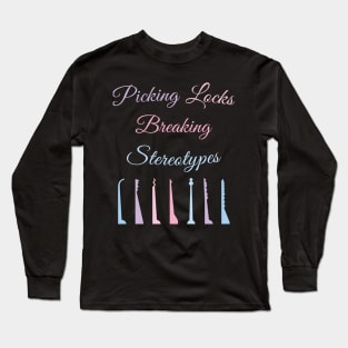 Picking Locks, Breaking Stereotypes Woman Lock Picker Lockpicking Lockpick Long Sleeve T-Shirt